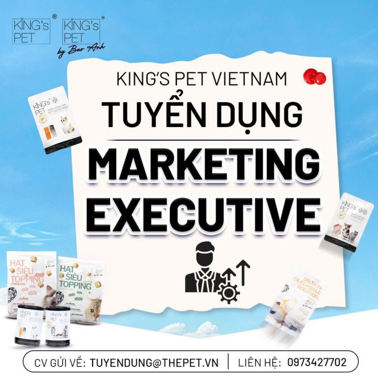 Tuyển Dụng Marketing Executive Tại King’s Pet – Cơ Hội Cho Ứng Viên Yêu Thích Sự Sáng Tạo