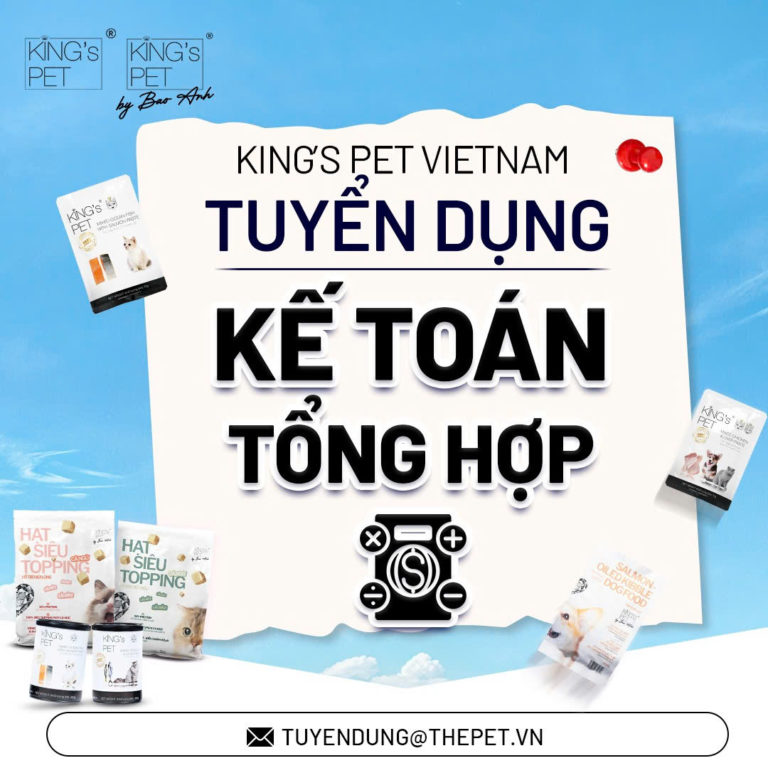 King’sPet Vietnam Tuyển Dụng Kế Toán Tổng Hợp